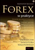 Forex w praktyce Vademecum inwestora walutowego