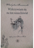 Wykrzywiam się na ten wszechświat