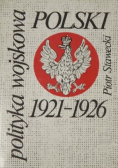 Polityka wojskowa Polski 1921 1926