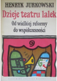 Dzieje teatru lalek Od wielkiej reformy do współczesności