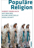 Populäre Religion: Auf dem Weg in eine spirituelle Gesellschaft