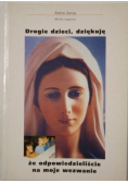 Drogie dzieci dziękuję że odpowiedzieliście na moje wezwanie