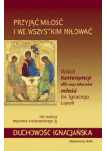 Przyjąć miłość i we wszystkim miłować