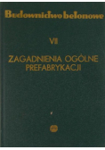 Budownictwo betonowe VII Zagadnienia ogólne prefabrykacji