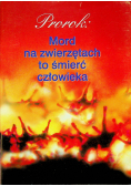 Prorok Mord na zwierzętach to śmierć człowieka