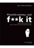 Filozofia sukcesu czyli f**k it