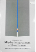 Między integryzmem a liberalizmem