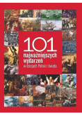 101 najważniejszych wydarzeń  w dziejach Polski i świata