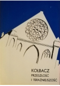 Kołbacz przeszłość i teraźniejszość