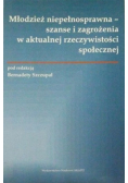 Młodzież niepełnosprawna szanse i zagrożenia w aktualnej rzeczywistości społecznej