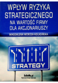 Wpływ ryzyka strategicznego na wartość firmy dla akcjonariuszy