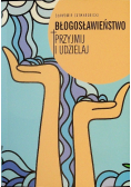 Błogosławieństwo. Przyjmij i udzielaj