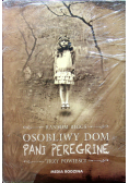 Osobliwy dom Pani Peregrine Trzy powieści