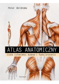 Atlas anatomiczny Ciało człowieka Budowa i funkcjonowanie