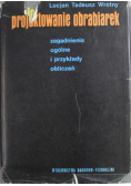 Projektowanie obrabiarek zagadnienia ogólne i przekłady obliczeń