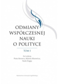 Odmiany współczesnej nauki o polityce Tom I