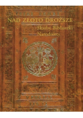 Nad złoto droższe
