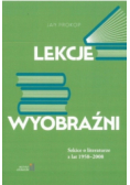 Lekcje wyobraźni  Szkice o literaturze z lat 1958 - 2008