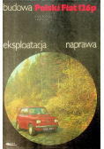 Budowa eksploatacja naprawa  Polski Fiat 126p