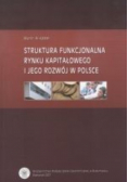 Struktura funkcjonalna rynku kapitałowego i jego rozwój w Polsce