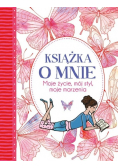 Książka o mnie. Moje życie, mój styl, moje marzenia