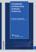 Zarządzanie profesjonalną praktyką medyczną