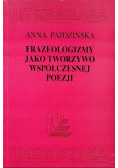 Frazeologizmy jako tworzywo współczesnej poezji