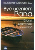 Być uczniem Pana Głosić uzdrawiać uwalniać