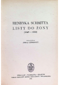 Henryka Schmitta listy do żony (1845-1880)