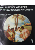 Malarstwo Weneckie złotego okresu XV - XVIII w