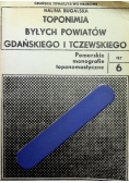 Toponimia Byłych Powiatów Gdańskiego i Tczewskiego Nr 6