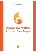 Życie na 100 procent Spotkania o Duchu Świętym