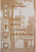Pałace dwory i folwarki powiatu nakielskiego