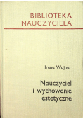 Nauczyciel i wychowanie estetyczne