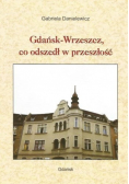 Gdańsk Wrzeszcz co odszedł w przeszłość