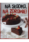 Na słodko, na zdrowie
