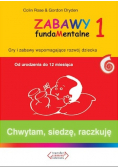 Zabawy fundamentalne Część 1 Chwytam siedzę raczkuję