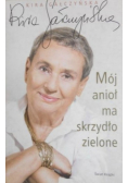 Mój anioł ma skrzydło zielone