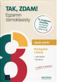 Tak, Zdam! Egzamin Ósmoklasisty Język polski Niezbędnik z teorią
