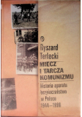 Miecz i tarcza komunizmu Historia aparatu bezpieczeństwa w Polsce 1944 - 1990