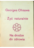 Żyć naturalnie Na drodze do zdrowia