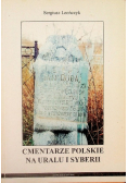 Cmentarze polskie na Uralu i Syberii