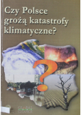 Czy Polsce grożą katastrofy klimatyczne