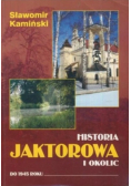 Historia Jaktorowa i okolic do 1945 roku