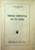 Herold Chrystusa na tle epoki 1937 r.