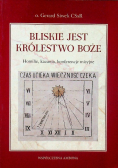 Bliskie jest królestwo Boże