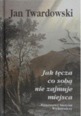 Jak tęcza co sobą nie zajmuje miejsca
