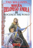 Wieża Zielonego Anioła III: Toczące się koło