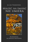 Miłość na śmierć nie umiera