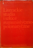 Literackie studia i szkice rumunistyczno polonistyczne